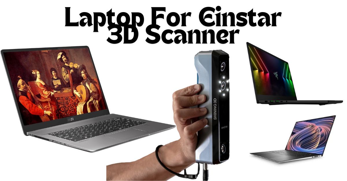 laptop for einstar 3d scanner - featured image