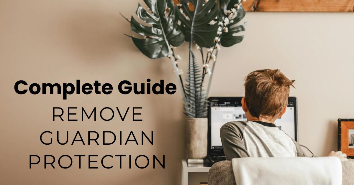 Remove guardian protection - featured image