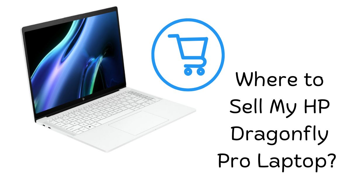 Where to sell my HP Dragonfly Pro Laptop