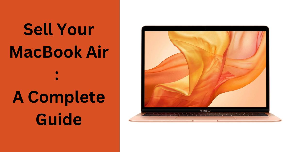 Sell Your MacBook Air, A Complete Guide - Featured Image