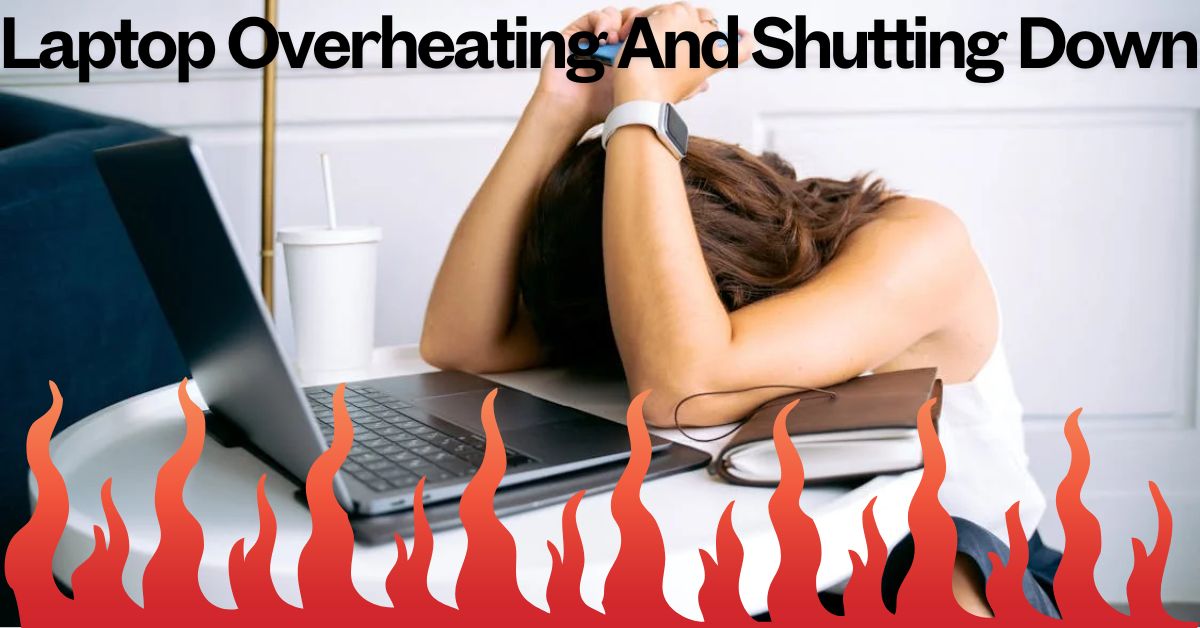 Laptop overheating and shutting down - Featured Image